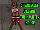 Cheerleader Jill And The Haunted House 
